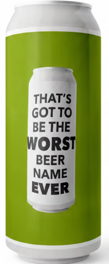 That’s Got To Be The Worst Beer Name Ever (DDH New England Pale Ale with Riwaka, Vic Secret & Terpenes)
